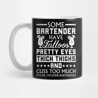 Some Bartender Have Tattoos Funny Mug